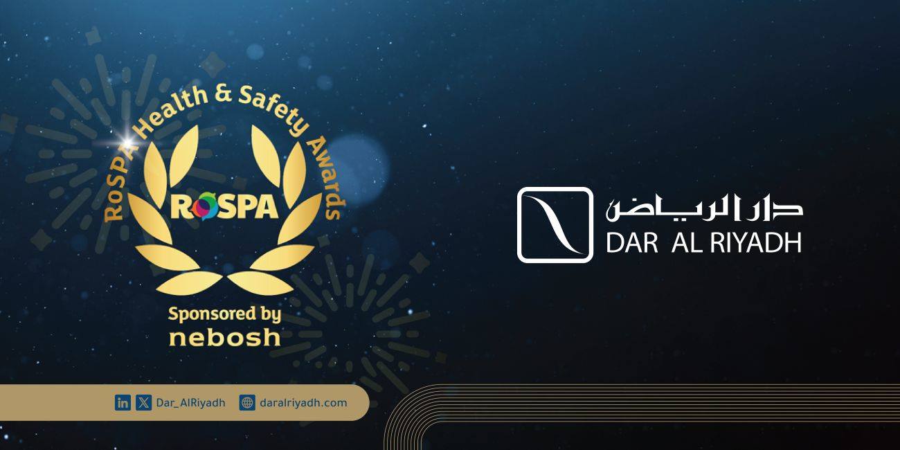 Dar Al Riyadh Receives Global Award from UK’s Prestigious RoSPA for Excellence in Health and Safety Standards 